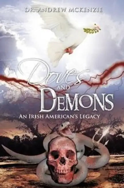 Doves and Demons: An Irish American's Legacy by Andrew McKenzie