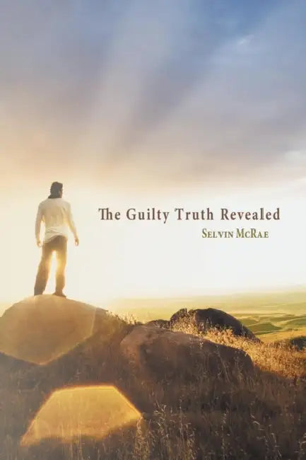 The Guilty Truth Revealed by Selvin McRae