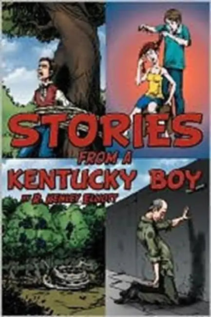 Stories from a Kentucky Boy by R. Kenley Elliott