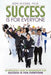 Success Is for Everyone: An Interactive Guide to Demonstrate that Success Is for Everyone by Don Wicker