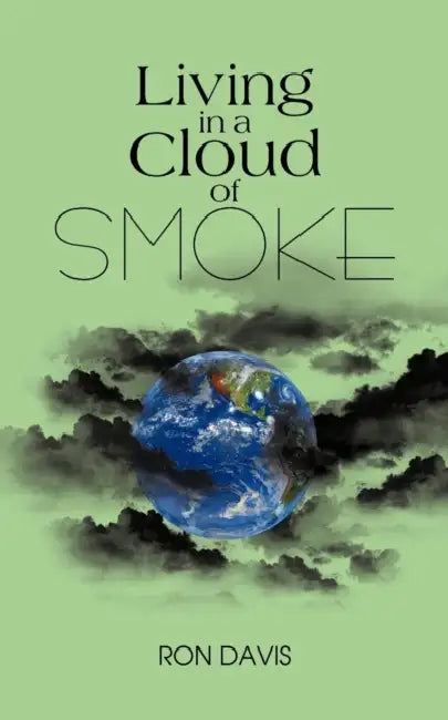Living in a Cloud of Smoke by Ron Davis