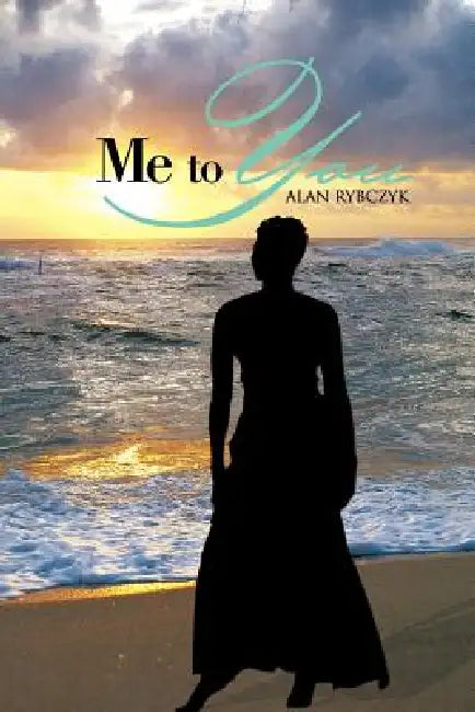 Me To You by Alan Rybczyk