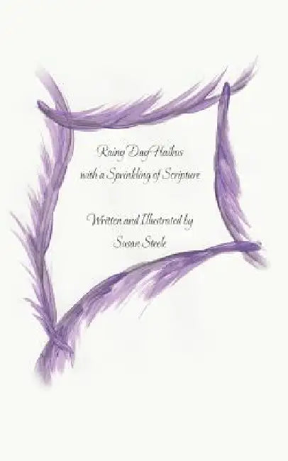 Rainy Day Haikus with a Sprinkling of Scripture by Susan Steele
