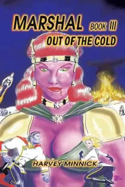 Marshal Book III: Out of the Cold by Harvey Minnick