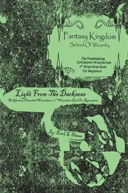 Fantasy Kingdom School Of Wizardry The Prominencius & Primordial: Light From The Darkness by Erick S. Tieman