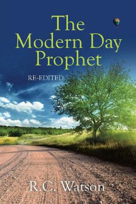 The Modern Day Prophet by R. C. Watson