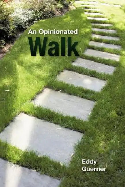 An Opinionated Walk by Eddy Guerrier