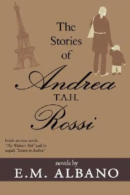 The Stories of Andrea T.A.H. Rossi by E. M. Albano