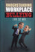 Understanding Workplace Bullying by Linda Sue Mata