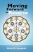 Moving Forward in Reverse by Brian D. Husketh