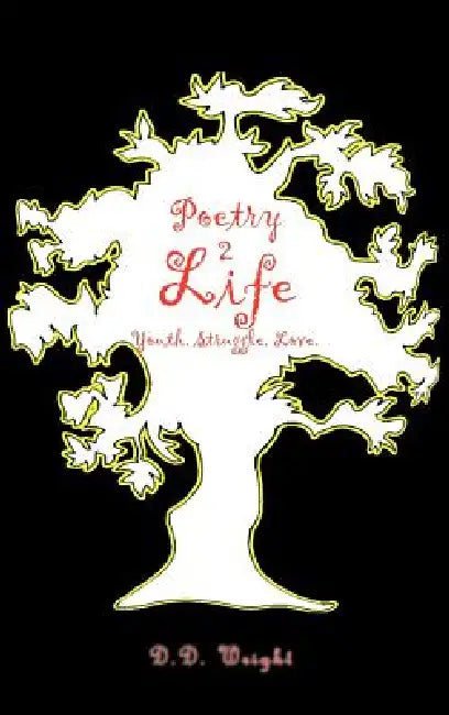 Poetry 2Life: Youth. Struggle. Love. by D. D. Wright