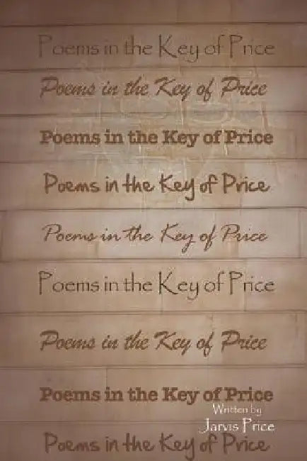 Poems in the Key of Price by Jarvis Price