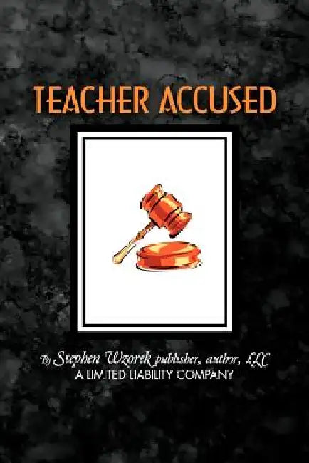 Teacher Accused by Stephen Wzorek