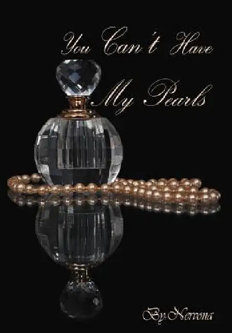 You Can't Have My Pearls by Nervona