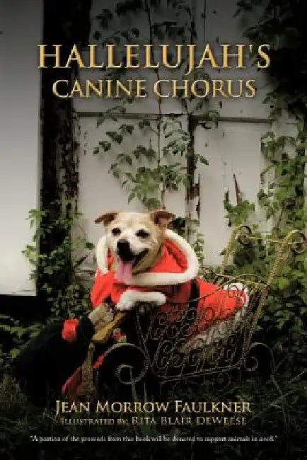 Hallelujah's Canine Chorus by Jean Morrow Faulkner