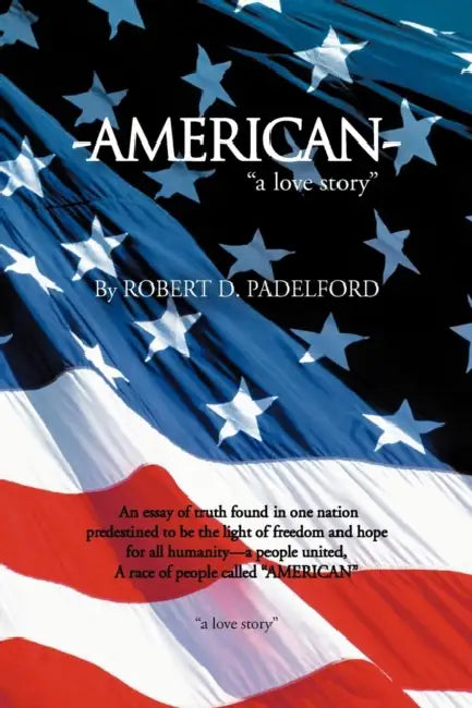 American: "A Love Story" by Robert D. Padelford
