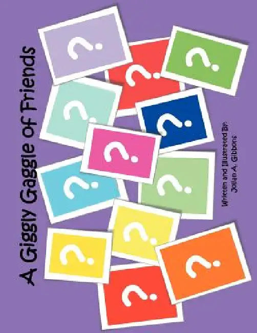 A Giggly Gaggle of Friends by Jolian A. Gibbons
