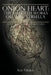 Onion Heart: The Selected Works of Alise Versella, Volume Two: Peel Back your Layers by Alise Versella
