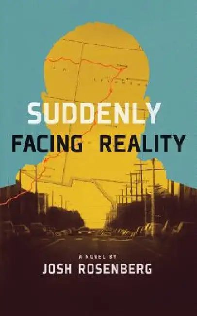 Suddenly Facing Reality by Josh Rosenberg