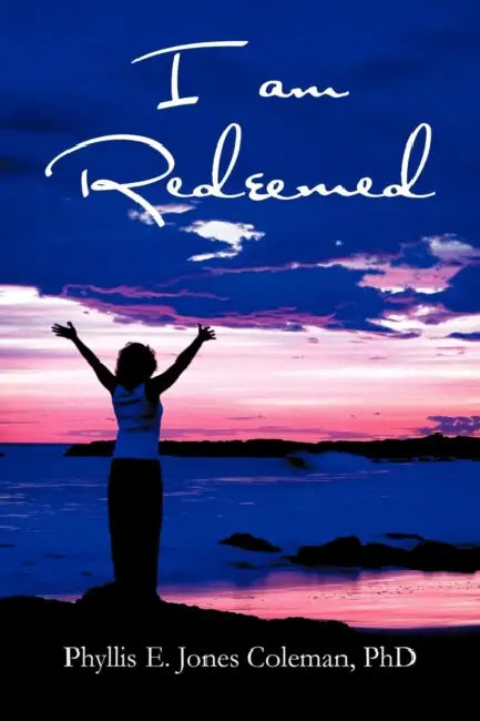 I Am Redeemed by Phyllis E. Jones Coleman
