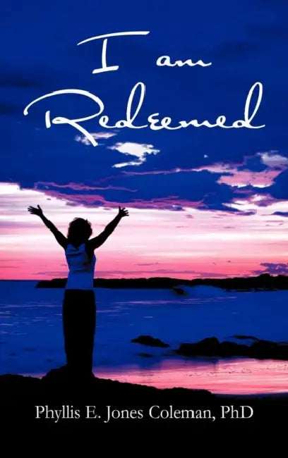 I Am Redeemed by Phyllis E. Jones Coleman