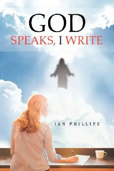 God Speaks, I Write by Jan Phillips