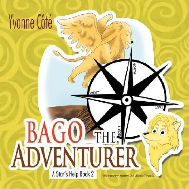 Bago the Adventurer: A Star's Help Book 2 by Yvonne Côté