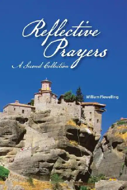Reflective Prayers: A Second Collection by William Flewelling