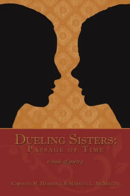 Dueling Sisters: Passage of Time: a book of Poetry by M. L. McMillen, C. M. Headrick