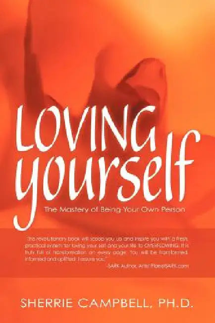 Loving Yourself: The Mastery of Being Your Own Person by Sherrie Campbell Ph. D.