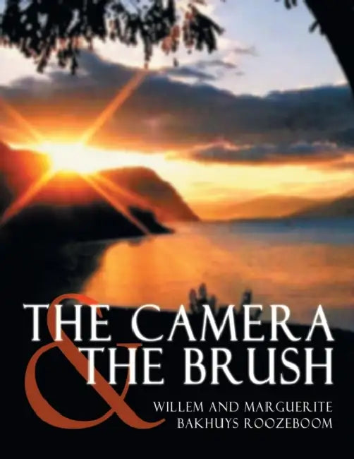The Camera and the Brush by Willem &. Marguerite Bakhuys Roozeboom
