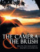 The Camera and the Brush by Willem &. Marguerite Bakhuys Roozeboom