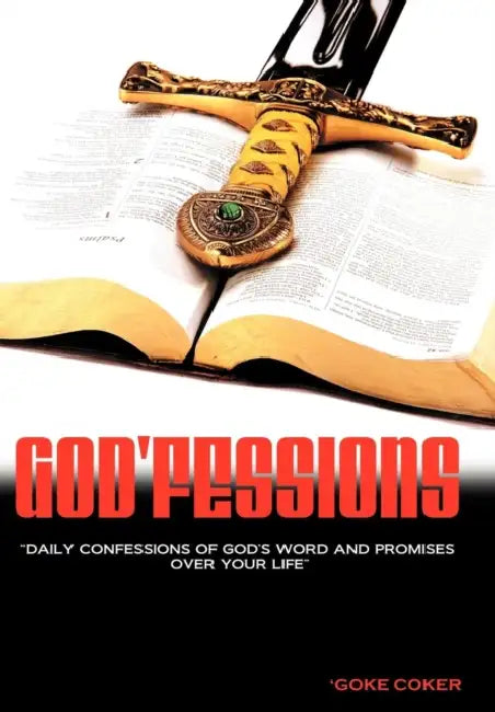 God'fessions: Daily Confession of God's Word and Promises Over Your Life. by 'Goke Coker