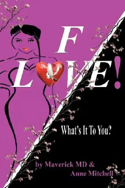 F! Love: What's It To You? by Maverick MD, Anne Mitchell