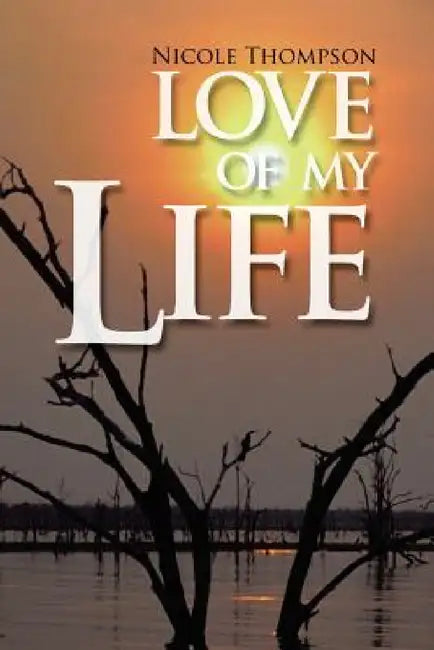 Love of My Life by Nicole Thompson