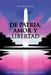 De Patria, Amor y Libertad: Colección de Artículos Periodísticos by Andrés Rivero