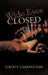Wide Eyes Closed by Liberty Carrington