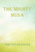 The Mighty Musa by John Taylor Mulder