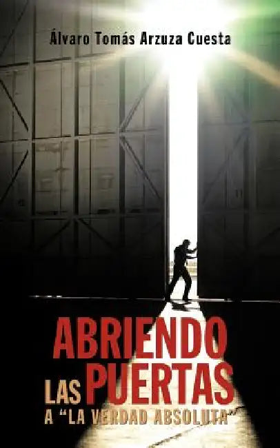 Abriendo las puertas a "la verdad absoluta" by Álvaro Tomás Arzuza Cuesta