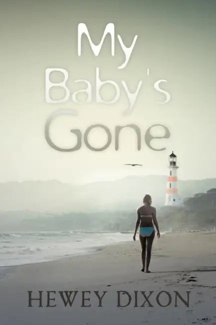 My Baby's Gone by Hewey Dixon