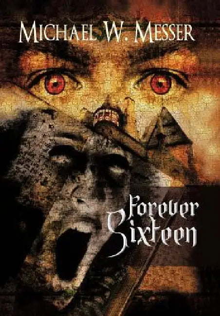 Forever Sixteen by Michael W. Messer