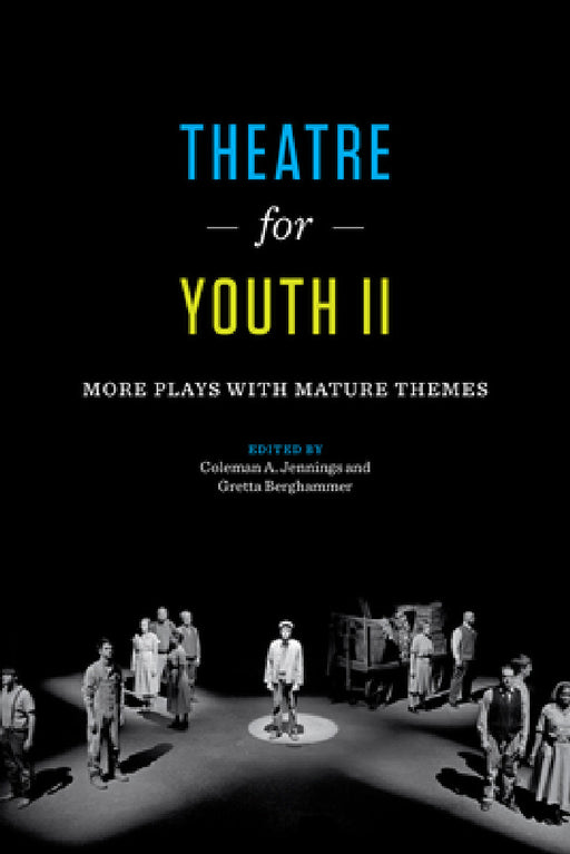 Theatre for Youth II: More Plays with Mature Themes by Coleman a. Jennings