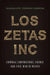 Los Zetas Inc.: Criminal Corporations, Energy, and Civil War in Mexico by Guadalupe Correa-Cabrera