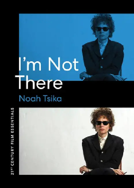 I'm Not There by Noah Tsika