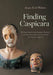 Finding Caspicara: Double Identities, Hidden Figures, and the Commerce of Sculpture in Colonial Quito by Susan Verdi Webster