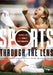 Sports Through the Lens: Essays on 25 Iconic Photographs by Maureen M. Smith, Daniel A. Nathan, Sarah K. Fields