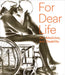 For Dear Life: Art, Medicine, and Disability by Jill Dawsey, Isabel Casso