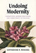 Undoing Modernity: Linguistics, Higher Education, and Indigeneity in Yucatan by Catherine R. Rhodes