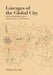 Lineages of the Global City: Occult Modernism and the Spiritualization of Democracy by Shiben Banerji
