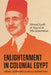 Enlightenment in Colonial Egypt: Ahmad Lutfi Al-Sayyid in His Generation by Israel Gershoni, Molly Bernstein
